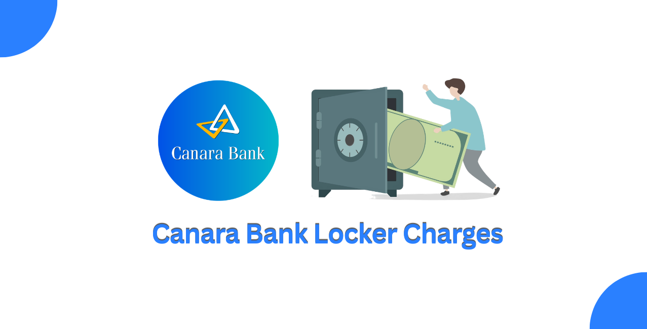 What are the Canara Bank Locker Charges? – Rental Fees & Security Deposit